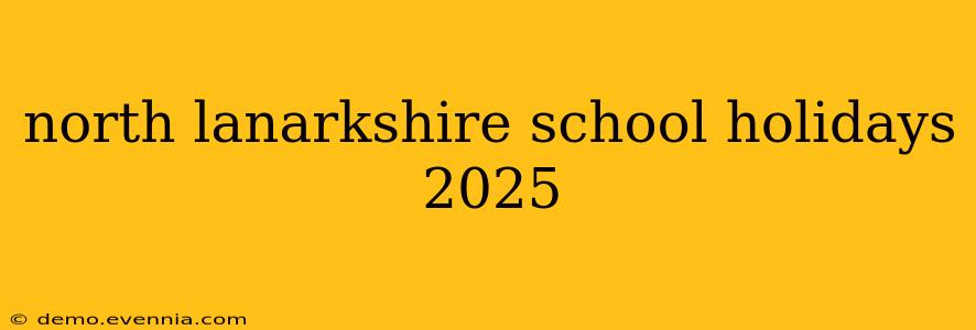 north lanarkshire school holidays 2025