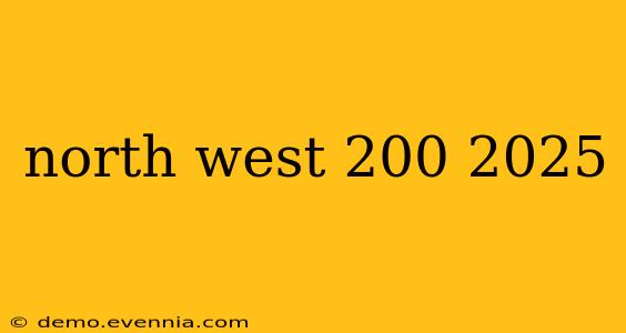 north west 200 2025