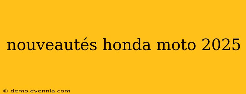 nouveautés honda moto 2025