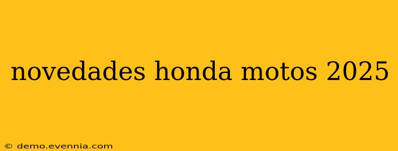 novedades honda motos 2025