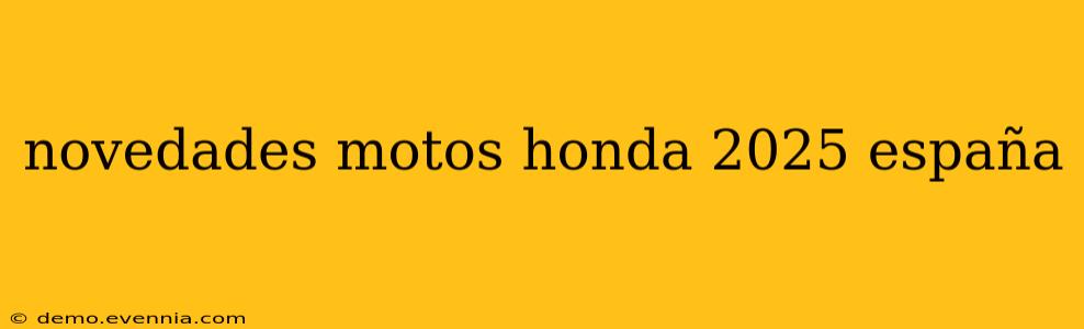 novedades motos honda 2025 españa