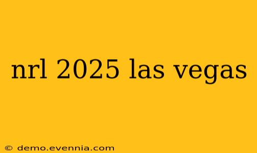 nrl 2025 las vegas