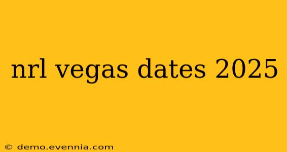 nrl vegas dates 2025