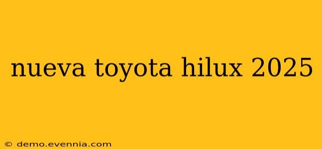 nueva toyota hilux 2025