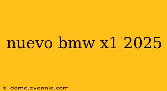 nuevo bmw x1 2025