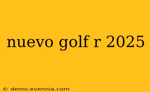 nuevo golf r 2025