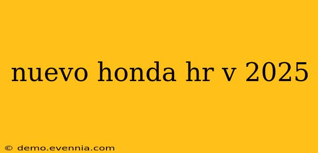 nuevo honda hr v 2025