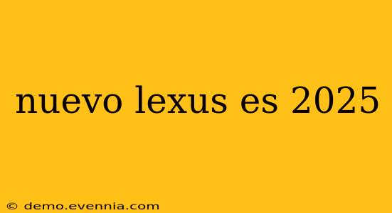 nuevo lexus es 2025