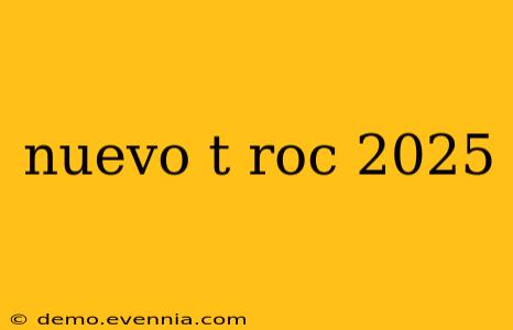 nuevo t roc 2025