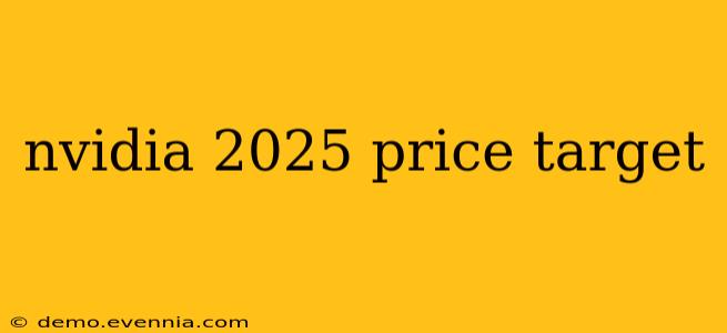 nvidia 2025 price target