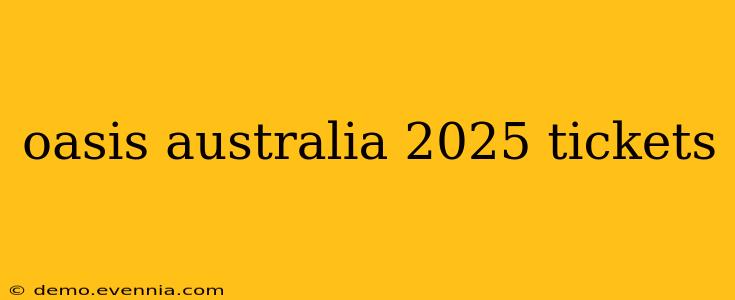 oasis australia 2025 tickets