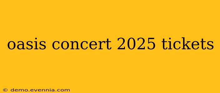 oasis concert 2025 tickets