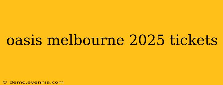 oasis melbourne 2025 tickets