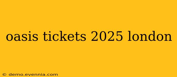 oasis tickets 2025 london