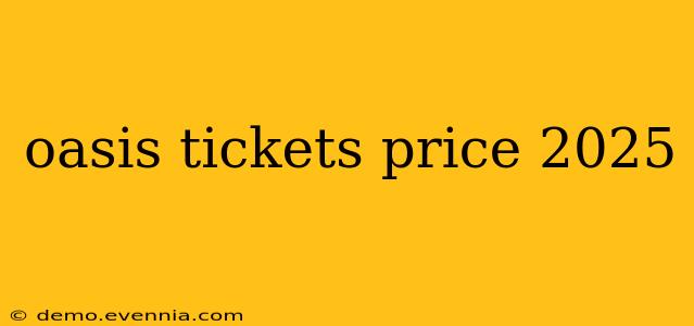 oasis tickets price 2025