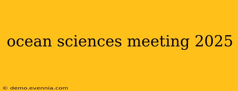 ocean sciences meeting 2025