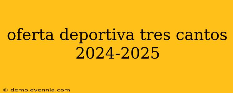 oferta deportiva tres cantos 2024-2025