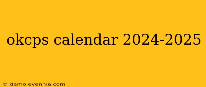 okcps calendar 2024-2025