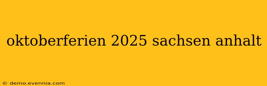 oktoberferien 2025 sachsen anhalt