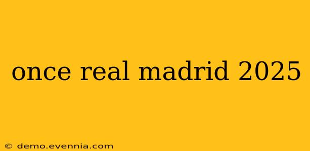 once real madrid 2025