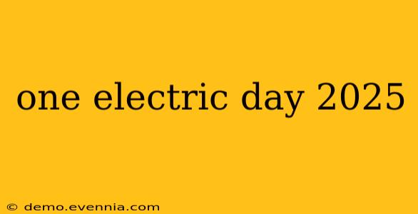 one electric day 2025