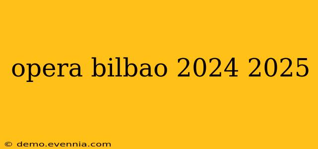 opera bilbao 2024 2025