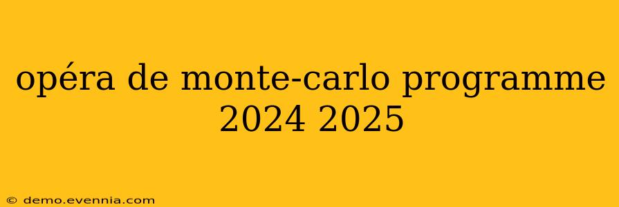 opéra de monte-carlo programme 2024 2025