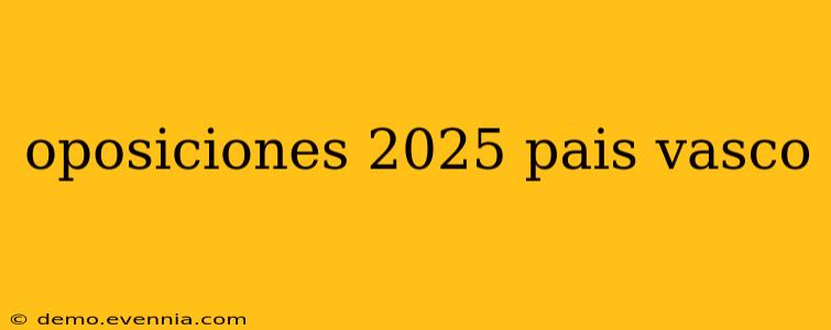 oposiciones 2025 pais vasco