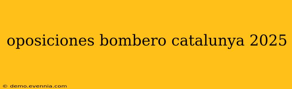 oposiciones bombero catalunya 2025