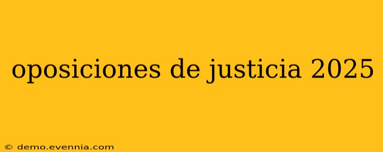 oposiciones de justicia 2025