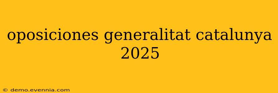 oposiciones generalitat catalunya 2025