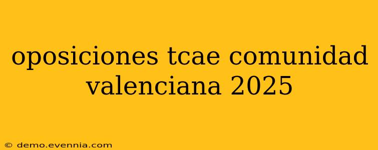 oposiciones tcae comunidad valenciana 2025