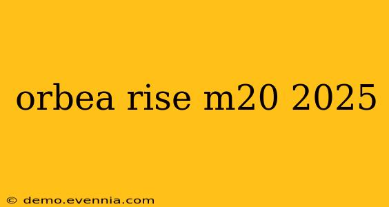 orbea rise m20 2025