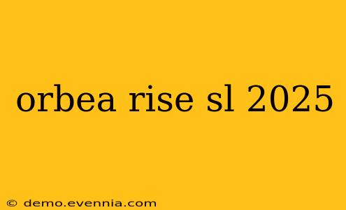 orbea rise sl 2025