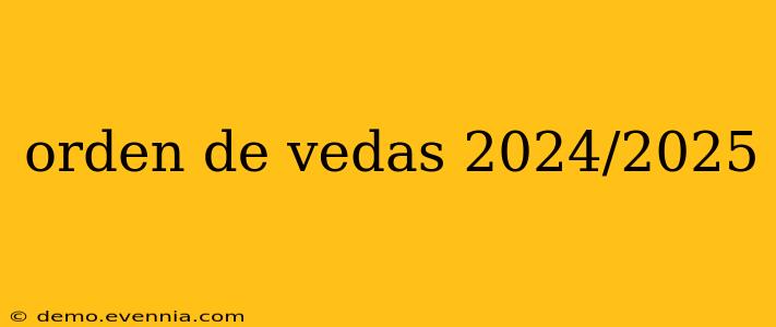 orden de vedas 2024/2025