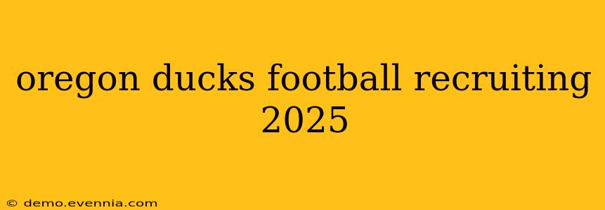 oregon ducks football recruiting 2025