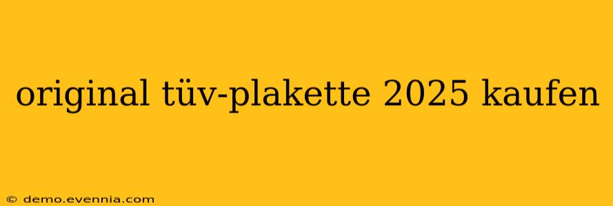 original tüv-plakette 2025 kaufen