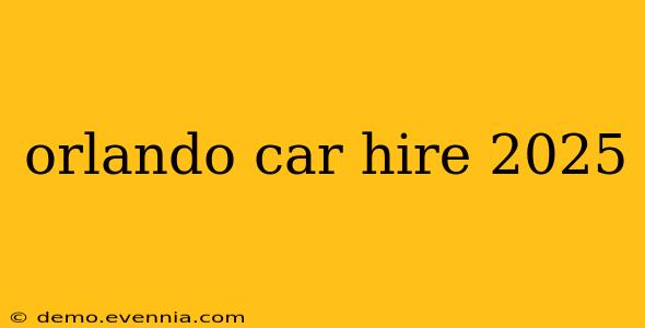 orlando car hire 2025