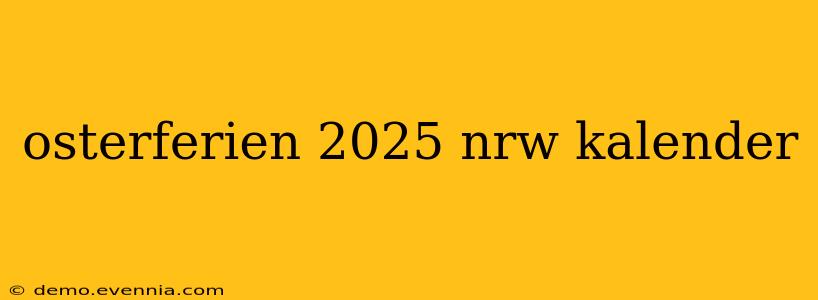 osterferien 2025 nrw kalender