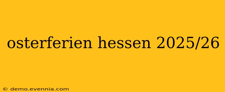 osterferien hessen 2025/26