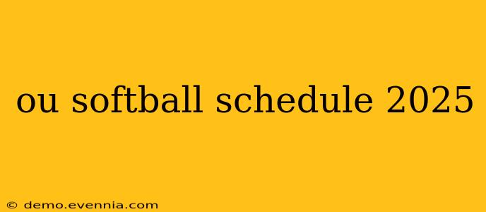 ou softball schedule 2025