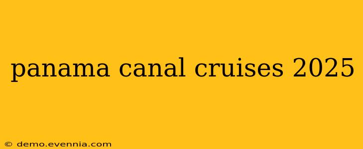 panama canal cruises 2025