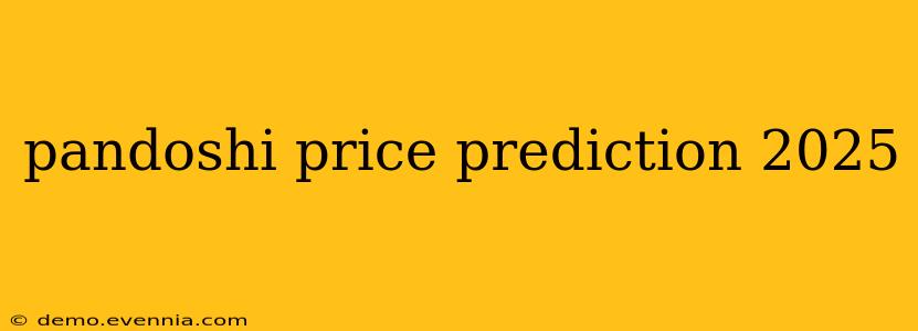 pandoshi price prediction 2025