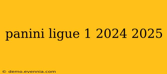 panini ligue 1 2024 2025