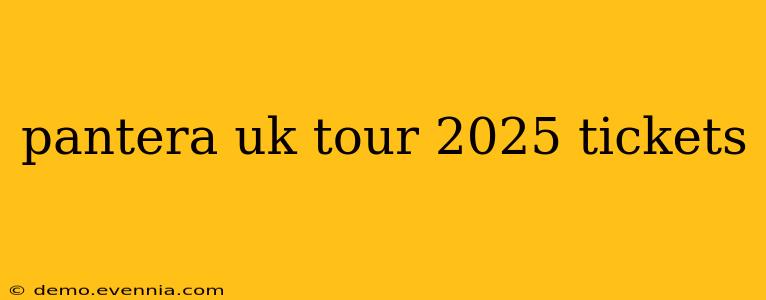 pantera uk tour 2025 tickets