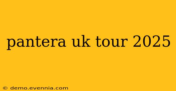 pantera uk tour 2025