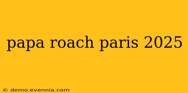 papa roach paris 2025