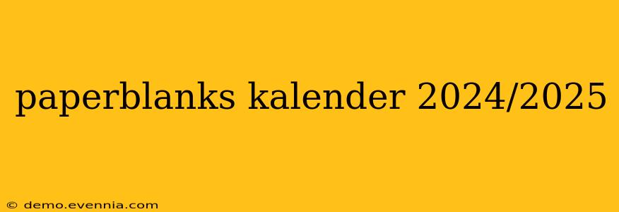 paperblanks kalender 2024/2025