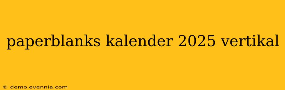 paperblanks kalender 2025 vertikal