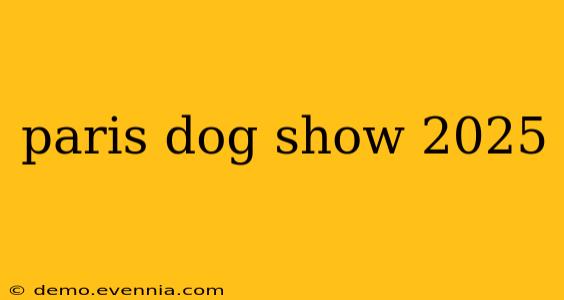 paris dog show 2025